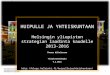 HUIPULLE JA YHTEISKUNTAAN Helsingin yliopiston strategian laadinta kaudelle 2013-2016