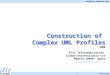 Construction of  Complex UML Profiles UPM ETSI Telecomunicación  Ciudad Universitaria s/n