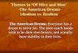 Themes in â€Of Mice and Menâ€™  -The American Dream- Idealism vs. Realism