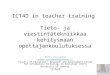 ICT4D in teacher training  - Tieto- ja viestintätekniikkaa kehitysmaan opettajankoulutuksessa