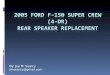 2005 Ford F-150 Super Crew (4-Dr) Rear Speaker Replacement