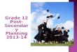 Grade 12 Post-Secondary Planning 2013-14