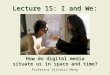 Lecture 15: I and We:
