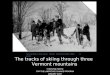 The tracks of skiing through three  Vermont mountains