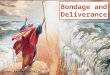 Bondage and Deliverance