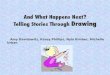 And What Happens Next? Telling Stories Through  Drawing