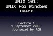 UNIX 101: UNIX For Windows Users
