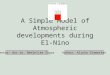 A Simple Model of Atmospheric developments during El-Nino