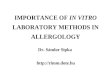 IMPORTANCE OF  IN VITRO  LABORATORY METHODS IN ALLERGOLOGY