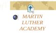 MARTIN LUTHER ACADEMY