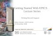 Getting Started With EPICS Lecture Series Writing Record Support