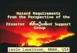 Hazard Requirements from the Perspective of the Disaster  Management Support  Group