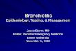 Bronchiolitis Epidemiology, Testing, & Management