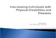 Interviewing Individuals with Physical Disabilities and Diseases