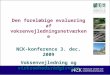 Den foreløbige evaluering af voksenvejledningsnetværkene NCK-konference 3. dec. 2009