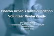 Boston Urban Youth Foundation Volunteer Mentor Guide