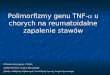 Polimorfizmy genu TNF-  u chorych na reumatoidalne zapalenie stawów