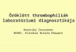 Öröklött thrombophiliák laboratóriumi diagnosztikája