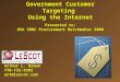 Government Customer Targeting  Using the Internet Presented to: