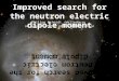 Improved search for the  neutron electric dipole moment