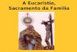 A  Eucaristia, Sacramento da Familia