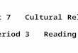 Unit 7   Cultural Relics Period 3   Reading