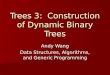 Trees 3:  Construction of Dynamic Binary Trees