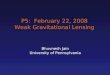 P5:  February 22, 2008 Weak Gravitational Lensing