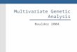 Multivariate Genetic Analysis