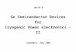 Ge Semiconductor Devices for Cryogenic Power Electronics -  II