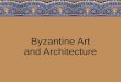 Byzantine Art and Architecture