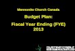 Mennonite Church Canada Budget Plan: Fiscal Year Ending (FYE) 2013