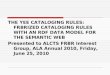 THE YEE CATALOGING RULES: FRBRIZED CATALOGING RULES WITH AN RDF DATA MODEL FOR THE SEMANTIC WEB