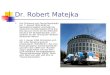 Dr. Robert Matejka