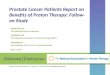 Prostate Cancer Patients Report on Benefits of Proton Therapy: Follow-on Study