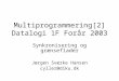 Multiprogrammering[2] Datalogi 1F Forår 2003