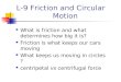 L-9 Friction and Circular Motion