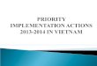 PRIORITY IMPLEMENTATION ACTIONS  2013-2014 IN VIETNAM