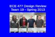 ECE 477 Design Review Team 19    Spring 2013