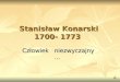 Stanis‚aw Konarski  1700- 1773