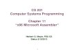 CS 201 Computer Systems Programming Chapter 11 “ x86 Microsoft Assembler ”