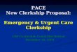 PACE New Clerkship Proposal: Emergency & Urgent Care Clerkship