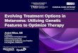 Evolving Treatment Options in Melanoma: Utilizing Genetic Features to Optimize Therapy