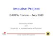 Impulse Project DARPA Review – July 2000