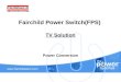 Fairchild Power Switch(FPS)  TV Solution Power Conversion