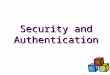 Security and Authentication