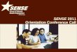 SENSE  2011 Orientation Conference Call