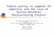 Public policy in support of mobility and the case of Russia Northern Restructuring Project