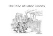 The Rise of Labor Unions