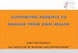 Supporting Patients  TO Manage  Their Own Health Jane Macdonald